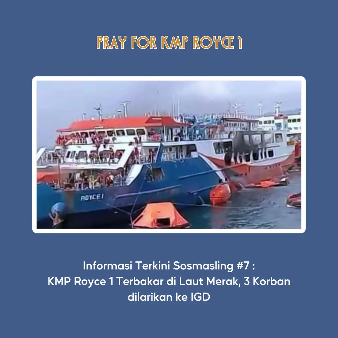 [Informasi Terkini Sosmasling #07: KMP Royce 1 Terbakar di Laut Merak, 3 Korban Dilarikan ke IGD]